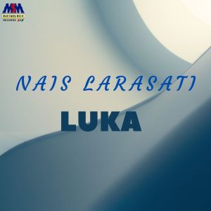 Album Luka from Nais Larasati