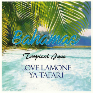Album Bahamas: Tropical Jazz from Love Lamone