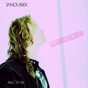 收聽Janousek的Real To Me (LA Rush Remix)歌詞歌曲