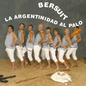 อัลบัม La Argentinidad Al Palo ศิลปิน Bersuit Vergarabat