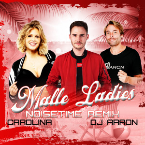 อัลบัม Malle Ladies (NOISETIME Remix) ศิลปิน Dj Aaron