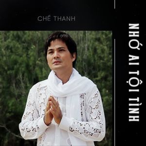 Album Nhớ Ai Tội Tình from Chế Thanh