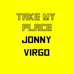 收听Jonny Virgo的Take My Place (Explicit)歌词歌曲