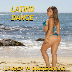 Latino Dance的專輯La Raza Ya Quiere Bailar