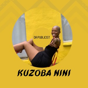 Listen to KUZOBA NINI song with lyrics from Da Publicist