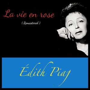 La Vie en rose - song and lyrics by Édith Piaf