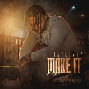 收聽Jaylovep的Make it (Explicit)歌詞歌曲