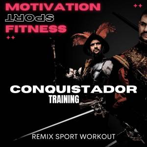 Remix Sport Workout的專輯Conquistador Training