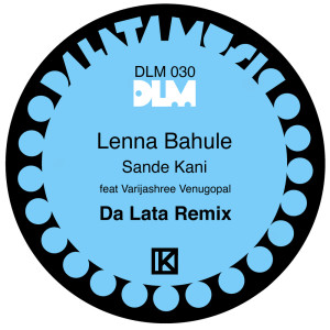 ดาวน์โหลดและฟังเพลง Sande Kani (Da Lata Remix) พร้อมเนื้อเพลงจาก Lenna Bahule