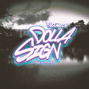 ดาวน์โหลดและฟังเพลง Dolla Sign พร้อมเนื้อเพลงจาก Notamin