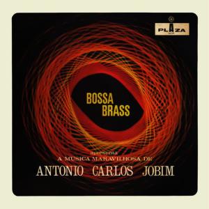 อัลบัม A Música Maravilhosa de Antonio Carlos Jobim ศิลปิน Bossa Brass