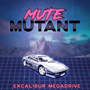 收聽Mute Mutant的Excalibur Megadrive歌詞歌曲