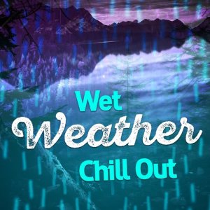 ดาวน์โหลดและฟังเพลง Wet พร้อมเนื้อเพลงจาก Natural Rain Sounds