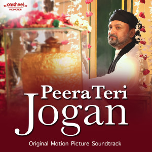 Album Peera Teri Jogan (Original Motion Picture Soundtrack) from Omsheel Production