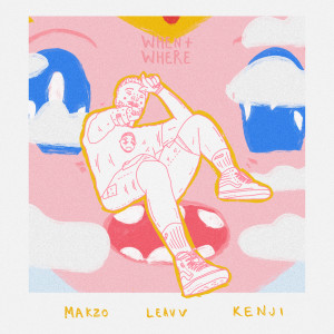 Dengarkan lagu When & Where nyanyian Makzo dengan lirik