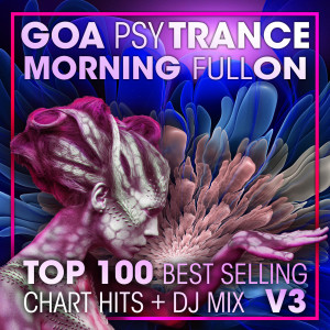 อัลบัม Goa Psy Trance Morning Fullon Top 100 Best Selling Chart Hits + DJ Mix V3 ศิลปิน Doctor Spook