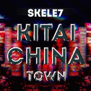 ดาวน์โหลดและฟังเพลง KITAI CHINA TOWN พร้อมเนื้อเพลงจาก SKELE7