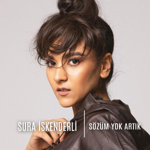 ดาวน์โหลดและฟังเพลง Sözüm Yok Artık (Canlı Performans) พร้อมเนื้อเพลงจาก Sura İskenderli