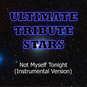 收聽Ultimate Tribute Stars的Christina Aguilera - Not Myself Tonight (Instrumental Version)歌詞歌曲