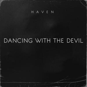 Haven的專輯Dancing With The Devil (Explicit)