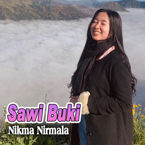 Dengarkan lagu Sawi Buki nyanyian Nikma Nirmala dengan lirik