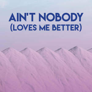收听DJ Tokeo的Ain't Nobody (Loves Me Better)歌词歌曲