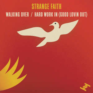 Album Walking Over / Hard Work In from Strange Faith