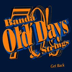 Banda Old Days & Strings的專輯Get Back