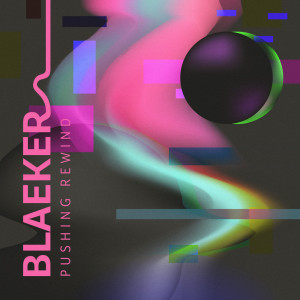 收聽BLAEKER的Pushing Rewind (Instrumental Version)歌詞歌曲