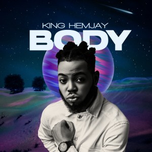 ดาวน์โหลดและฟังเพลง Body พร้อมเนื้อเพลงจาก King Hemjay