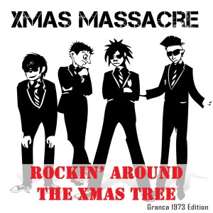 Xmas Massacre的專輯Rockin' Around the Xmas Tree