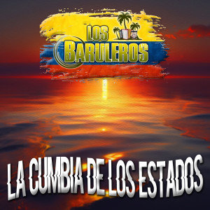 Los Baruleros的專輯La Cumbia De Los Estados