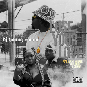 DJ Young Samm的專輯Lose Your Love (Explicit)