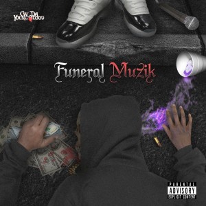 ดาวน์โหลดและฟังเพลง Funeral Muzik (Explicit) พร้อมเนื้อเพลงจาก CW Da Youngblood