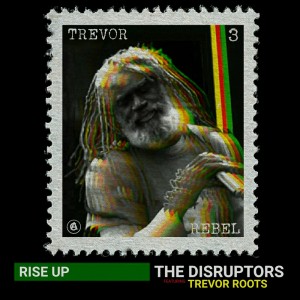 Listen to Rise Up song with lyrics from The Disruptors