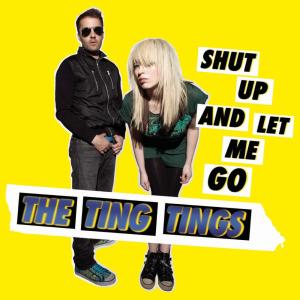 收聽The Ting Tings的Shut Up And Let Me Go歌詞歌曲