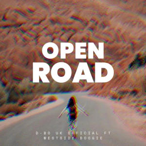 อัลบัม Open Road (feat. Westside Boogie) [Explicit] ศิลปิน D-BO UK OFFICIAL