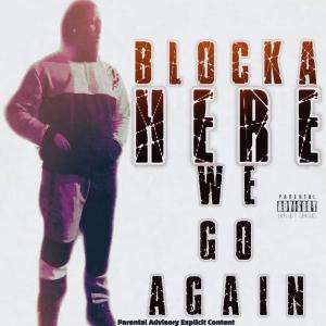 Album Here We Go Again (Explicit) from Blocka