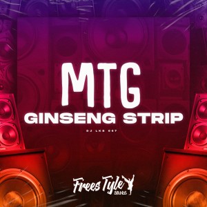 Album Mtg Ginseng Strip (Explicit) from DJ LKS 067