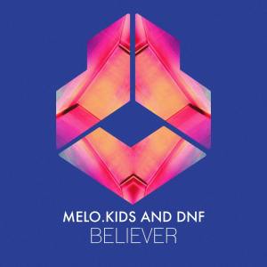 收聽Melo.Kids的Believer (Extended Mix)歌詞歌曲