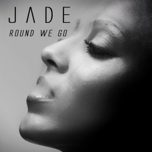 Dengarkan lagu Round We Go nyanyian Jade dengan lirik