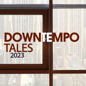 Album Downtempo Tales 2023 from Various Artists