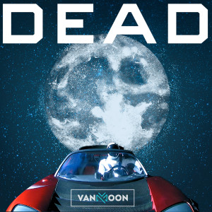 Listen to Dead song with lyrics from Van Moon