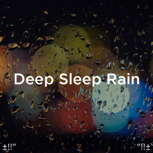 收聽Rain Sounds的Deep Sleep Ambience歌詞歌曲
