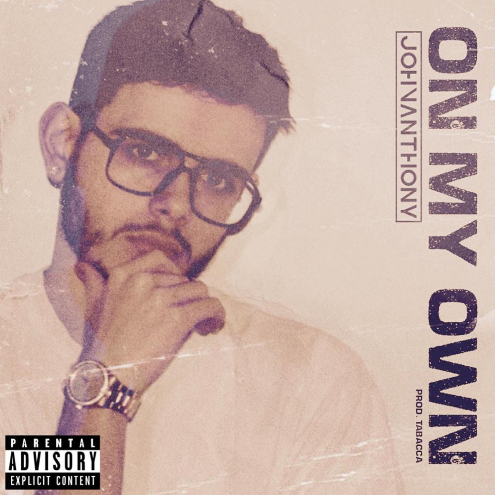 On My Own (feat. John Anthony) (Explicit)