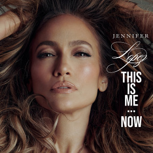 Jennifer Lopez的專輯This Is Me...Now (Deluxe) (Explicit)
