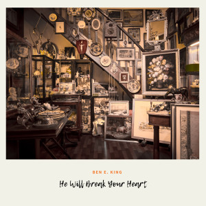 อัลบัม He Will Break Your Heart ศิลปิน Ben E King