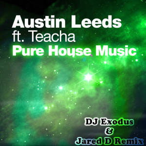 收聽Austin Leeds的Pure House Music (DJ Exodus & Jared D Remix)歌詞歌曲