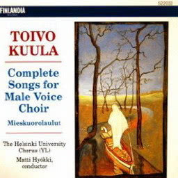 Toivo Kuula : Complete Songs for Male Voice Choir
