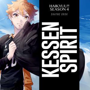 ดาวน์โหลดและฟังเพลง Kessen Spirit(Haikyuu!! Season 4: To the Top) พร้อมเนื้อเพลงจาก Shayne Orok
